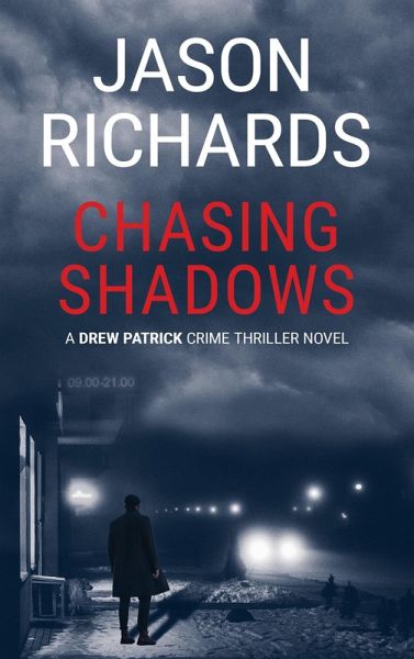 Chasing Shadows (Drew Patrick Private Investigator Series, #1) (eBook, ePUB) Chasing Shadows (Drew Patrick Private Investigator Series, #1) (eBook, ePUB)