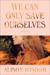We Can Only Save Ourselves (eBook, ePUB) - Bild 1