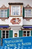 Nostalgische Winkel in Bayern (eBook, ePUB)