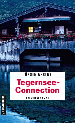 Tegernsee-Connection (eBook, ePUB) - Ahrens, Jürgen