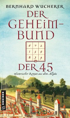 Der Geheimbund der 45 (eBook, ePUB) - Wucherer, Bernhard