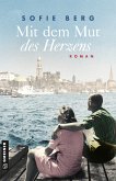 Mit dem Mut des Herzens (eBook, ePUB)