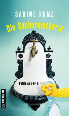 Die Saubermacherin (eBook, ePUB) - Kunz, Sabine