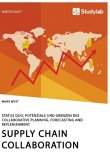 Supply Chain Collaboration. Status quo, Potenziale und Grenzen des Collaborative Planning, Forecasting and Replenishment
