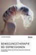Bewegungstherapie bei Depressionen. Wie... - Bild 1