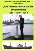 maritime gelbe Reihe bei Jürgen Ruszkowski / "Icke" fährt als Nautiker zur See - Seefahrt damals: 1968 - 1970 - Teil 3 -