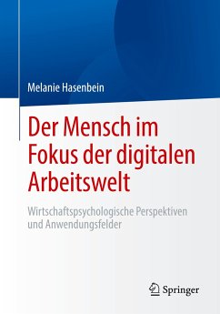 Der Mensch im Fokus der digitalen Arbeitswelt - Hasenbein, Melanie