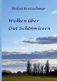 Wolken über Gut Schönwiesen - Kretzschmar, Stefan