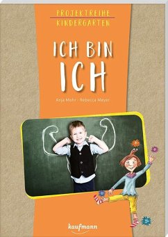 Projektreihe Kindergarten - Ich bin ich - Mohr, Anja