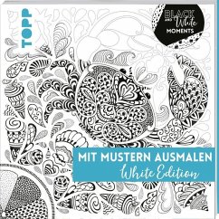 Black & White Moments - Mit Mustern ausmalen. White Edition - Pitz, Natascha