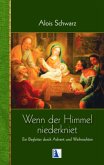 Wenn der Himmel niederkniet Wenn der Himmel niederkniet