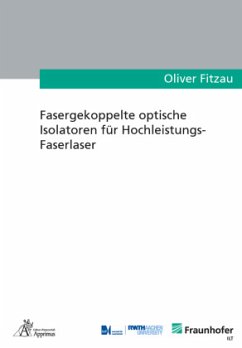 Fasergekoppelte optische Isolatoren für Hochleistungs-Faserlaser - Fitzau, Oliver