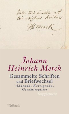 Gesammelte Schriften und Briefwechsel - Addenda, Korrigenda, Gesamtregister / Gesammelte Schriften Suppl. - Merck, Johann Heinrich