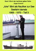 &quote;Icke&quote; fährt als Nautiker zur See - Seefahrt damals: 1968 - 1970 - Teil 3 farbig - Band 120e in der maritimen gelben Rei