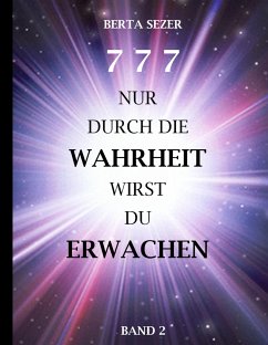 777 Nur durch die Wahrheit wirst du Erwachen - Sezer, Berta