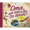 Oma, wie war's bei Dir damals? - Bild 1