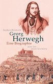 Georg Herwegh. Eine Biographie