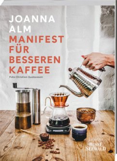 Manifest für besseren Kaffee - Alm, Joanna