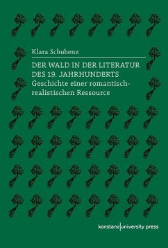 Der Wald in der Literatur des 19. Jahrhunderts - Schubenz, Klara