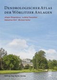 Dendrologischer Atlas der Wörlitzer Anlagen Dendrologischer Atlas der Wörlitzer Anlagen