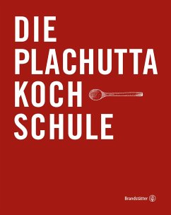 Die Plachutta Kochschule - Plachutta, Ewald