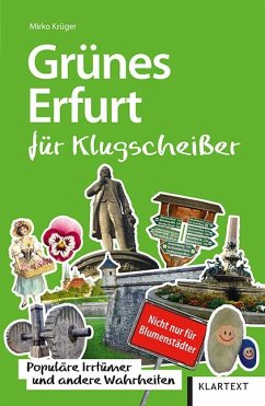 Grünes Erfurt für Klugscheißer - Krüger, Mirko