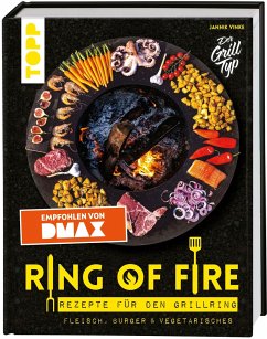 Ring of Fire. Rezepte für den Grillring. Fleisch, Burger & Vegetarisches - Empfohlen von DMAX - Vinke, Jannik