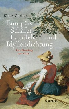 Europäische Schäfer-, Landleben- und Idyllendichtung - Garber, Klaus