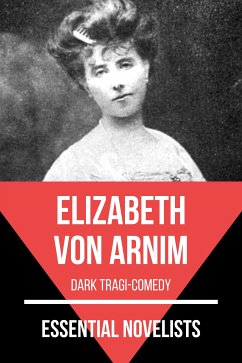 Essential Novelists - Elizabeth Von Arnim (eBook, ePUB) - Von Arnim, Elizabeth; Nemo, August