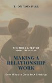 The Tried & Tested Principles For Making A Relationship Work: Even if you're close to a break up (eBook, ePUB)