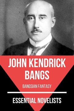 Essential Novelists - John Kendrick Bangs (eBook, ePUB) - Bangs, John Kendrick; Nemo, August