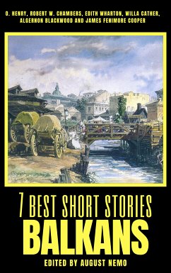 7 best short stories - Balkans (eBook, ePUB) - Vrchlický, Jaroslav; Caragiale, Ion Luca; Čech, Svatopluk; Lazarević, Lazar K.; Friedenthal, Joachim; Nemo, August