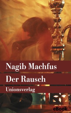 Der Rausch (eBook, ePUB) - Machfus, Nagib