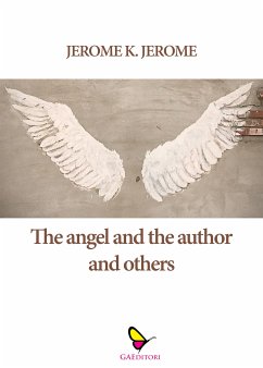 The Angel and the Author, and Others (eBook, ePUB) - K. Jerome, Jerome