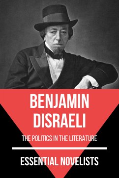 Essential Novelists - Benjamin Disraeli (eBook, ePUB) - Disraeli, Benjamin; Nemo, August