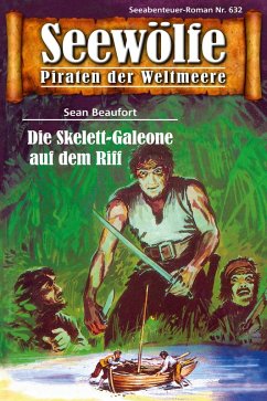 Seewölfe - Piraten der Weltmeere 632 (eBook, ePUB) - Beaufort, Sean