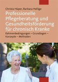 Professionelle Pflegeberatung und Gesundheitsförderung für chronisch Kranke (eBook, PDF)