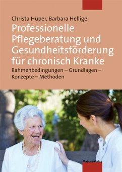 Professionelle Pflegeberatung und Gesundheitsförderung für chronisch Kranke (eBook, PDF) - Hüper, Christa; Hellige, Barbara