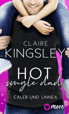 Hot Single Dad (eBook, ePUB) - Kingsley, Claire