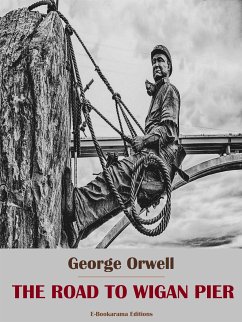 The Road to Wigan Pier (eBook, ePUB) - Orwell, George