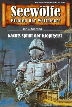 Seewölfe - Piraten der Weltmeere 627 (eBook, ePUB) - Moreno, Jan J.