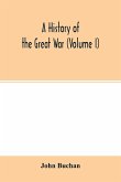 A history of the great war (Volume I)