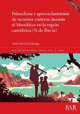 Paleoclima y aprovechamiento de recursos costeros durante el Mesolítico en la región cantábrica (N de Iberia)