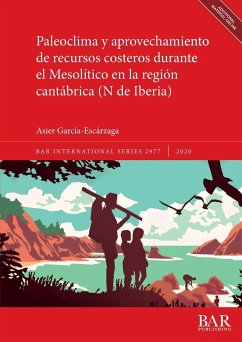 Paleoclima y aprovechamiento de recursos costeros durante el Mesolítico en la región cantábrica (N de Iberia) - García-Escárzaga, Asier