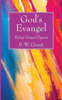God's Evangel - Grant, F. W.
