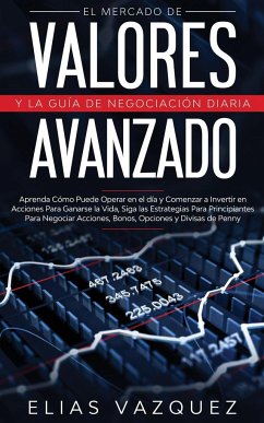 El Mercado de Valores Avanzado y la Guía de Negociación Diaria - Vazquez, Elias