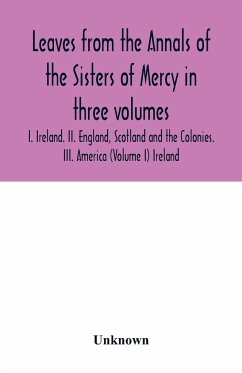 Leaves from the Annals of the Sisters of Mercy in three volumes - Unknown