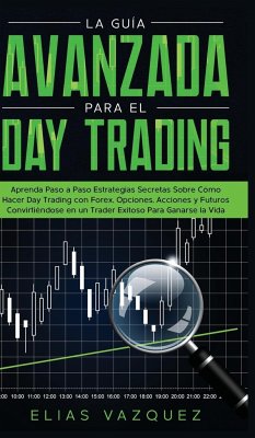 La Guía Avanzada Para el Day Trading - Vazquez, Elias