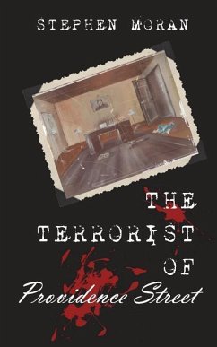 The Terrorist of Providence Street - Moran, Stephen John