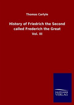 History of Friedrich the Second called Frederich the Great - Carlyle, Thomas